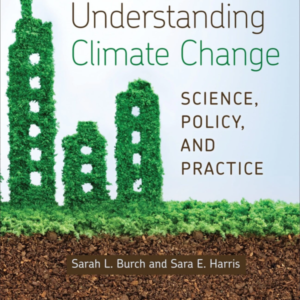 Understanding Climate Change: Science, Policy, and Practice, Second Edition